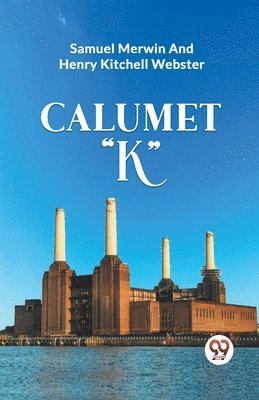 Calumet &quot;K&quot; 1