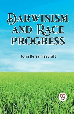 Darwinism and Race Progress 1