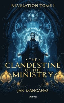 bokomslag Revelation Tome I: The Clandestine of the Ministry (EditionEdition 1)