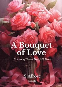 bokomslag A Bouquet of Love (EditionEdition 1)