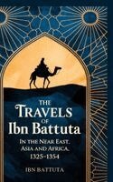 Ibn Battuta - The Travels of Ibn Battuta: in the Near East, Asia and Africa, 1325-1354, Inbunden