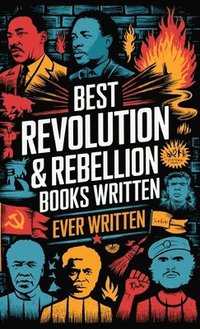bokomslag Best Revolution & Rebellion Books Ever Written: Includes A Tale of Two Cities, Les Misérables, and more (Grapevine Edition)