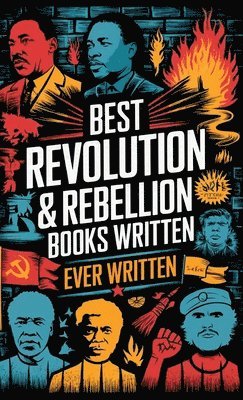 bokomslag Best Revolution & Rebellion Books Ever Written: Includes A Tale of Two Cities, Les Misérables, and more (Grapevine Edition)
