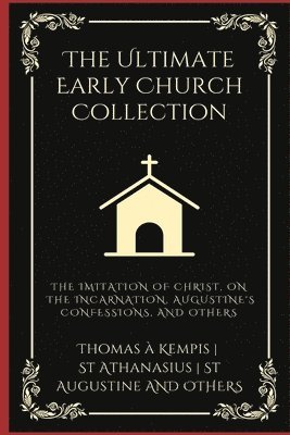 The Ultimate Early Church Collection 1