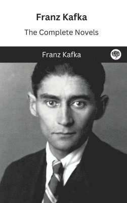 bokomslag .Franz Kafka: The Complete Novels