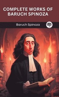 bokomslag Complete Works of Baruch Spinoza (Grapevine edition)