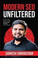 Sarvesh Shrivastava - Modern SEO Unfiltered, Häftad