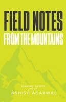 Ashish Agarwal - Field Notes From Mountains, Häftad