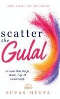 Suvas Mehta - Scatter the Gulal, Inbunden