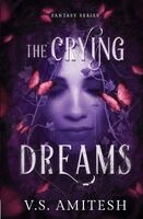 Amitesh V S - Crying Dreams, Häftad