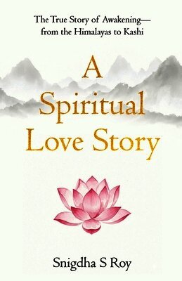 Snigdha S Roy - Spiritual Love Story, Häftad