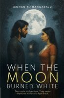 Mohan K Thangaraju - When the Moon Burned White, Häftad
