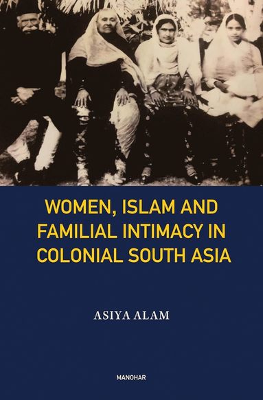 bokomslag Women, Islam and Familial Intimacy in Colonial South Asia