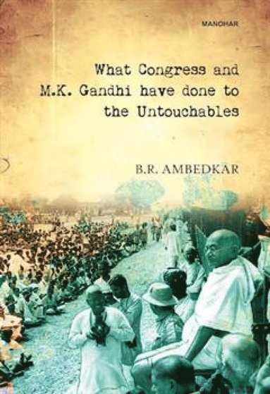 bokomslag What Congress and M.K. Gandhi have done to the Untouchables