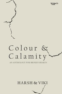 bokomslag Colour & Calamity: An Anthology for Broken Hearts