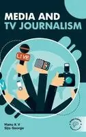 Sijo George Manu K V - Media and TV Journalism_Int (Edition1), Inbunden. Tillgänglighet: Lägg i varukorg