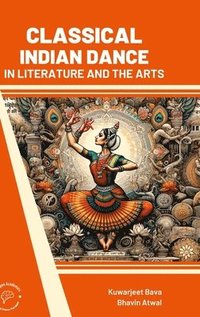 bokomslag Classical Indian Dance in Literature and the Arts