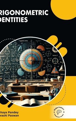 Chaaya Pandey, Urvashi Paswan - Trigonometric Identities (Int), Inbunden