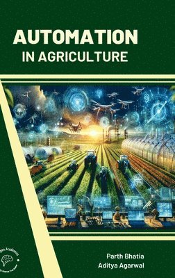 Parth Bhatia, Aditya Agarwal - Automation In Agriculture (Int), Inbunden