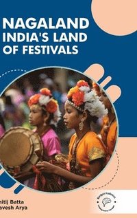 bokomslag Nagaland India'S Land Of Festivals