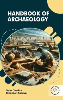 Tejas Chadha, Dipankar Agrawal - Handbook of Archaeology (Int), Inbunden
