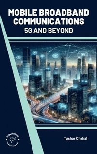 bokomslag Mobile Broadband Communications 5G and Beyond (Int)