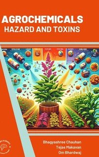 bokomslag Agrochemicals: Hazard and Toxins