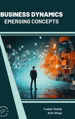 Tushar Chahal, Emir Ahuja - Business Dynamics Emerging Concepts (Int), Inbunden