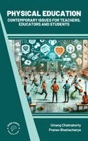 Pranav Bhattacharyya Umang Chakraborty - Physical Education: Contemporary Issues for Teachers Educators and Students, Inbunden