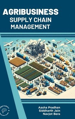 Aasha Pradhan, Siddharth Jain, Navjot Bera - Agribusiness Supply Chain Management (Int), Häftad
