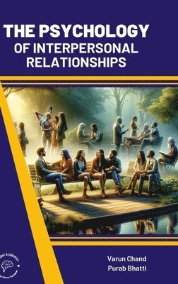 Varun Chand, Purab Bhatti - Psychology of Interpersonal Relationships (India), Inbunden