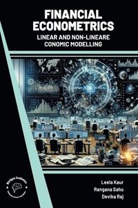bokomslag Financial Econometrics: Linear and Non Linear Economic Modelling