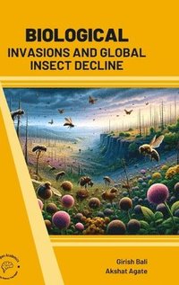 bokomslag Biological Invasions and Global Insect Decline