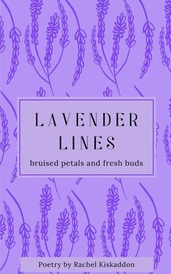 bokomslag Lavender Lines: broken petals and fresh buds