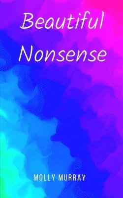 Beautiful Nonsense 1