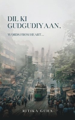 Dil Ki Gudgudiyaan, Words from Heart... 1