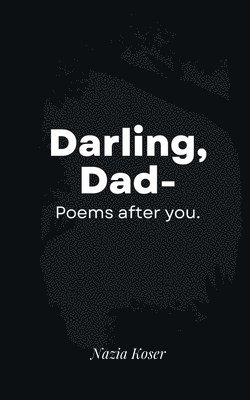 bokomslag Darling, Dad-Poems after you.