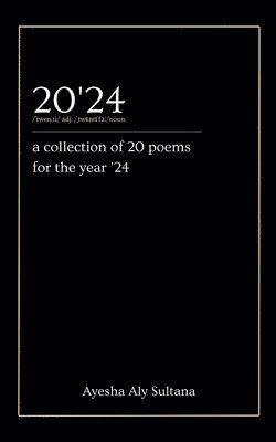 20'24 (a collection of 20 poems for the year '24) 1