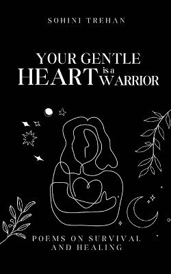 Your Gentle Heart is a Warrior 1