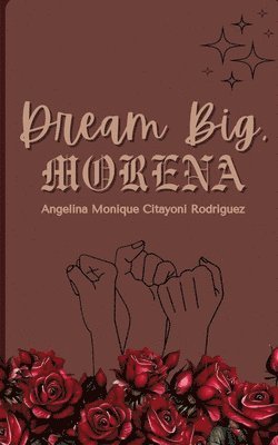 Dream Big, Morena 1