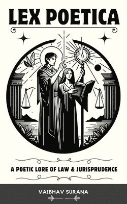 bokomslag Lex Poetica: A Poetic Lore of Law & Jurisprudence