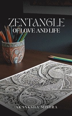 bokomslag Zentangle of love and life