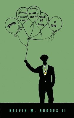 bokomslag hello: A collection of poems by a guy who is in love with the idea of being in love.