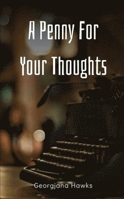 A Penny For Your Thoughts 1