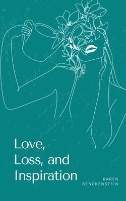 Love, Loss, and Inspiration 1