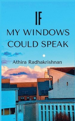 If My Windows Could Speak 1