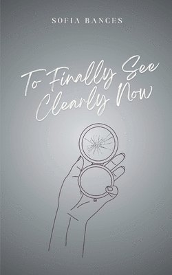 To Finally See Clearly Now 1