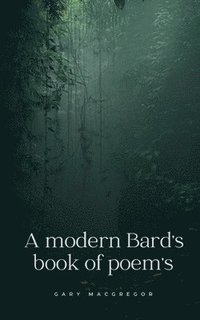 bokomslag A modern Bard's book of poem's
