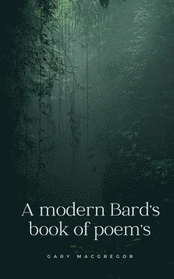A modern Bard's book of poem's 1