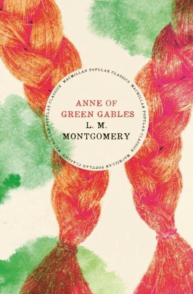 Lucy Maud Montgomery - Anne of Green Gables, Inbunden
